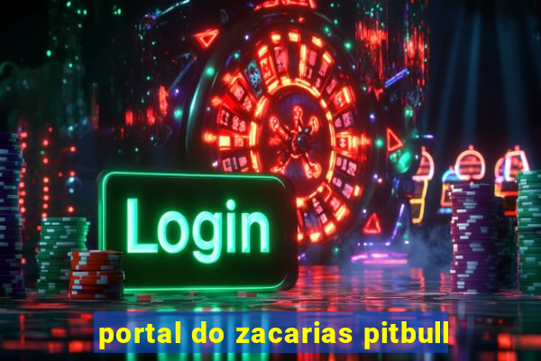 portal do zacarias pitbull