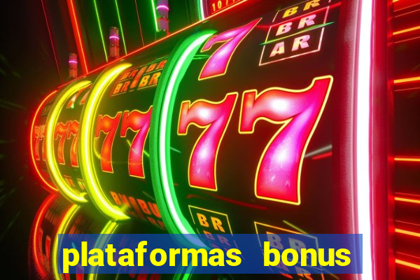 plataformas bonus no cadastro