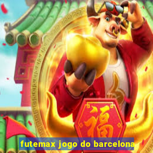 futemax jogo do barcelona