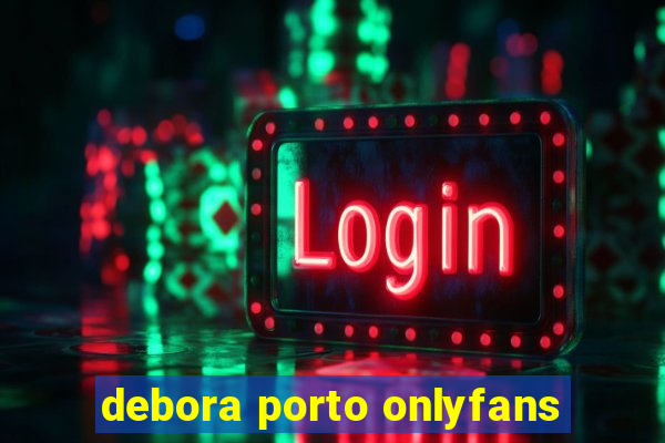 debora porto onlyfans