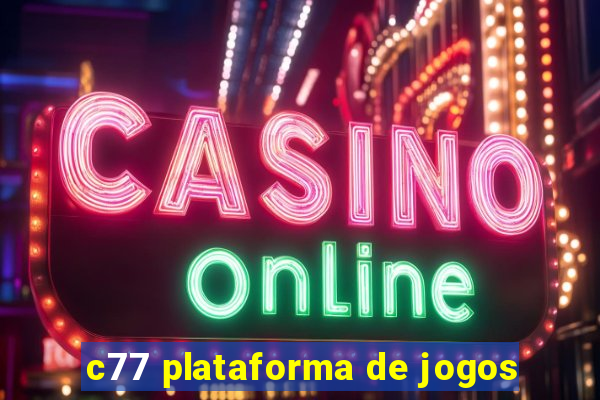 c77 plataforma de jogos