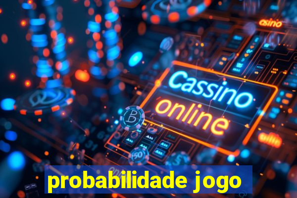 probabilidade jogo