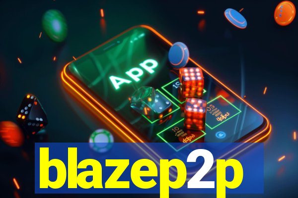 blazep2p