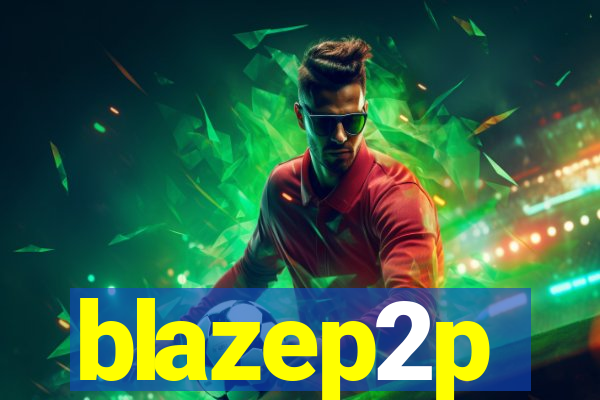 blazep2p