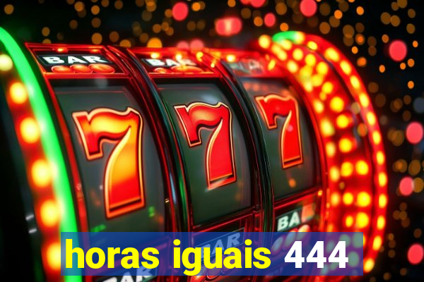 horas iguais 444