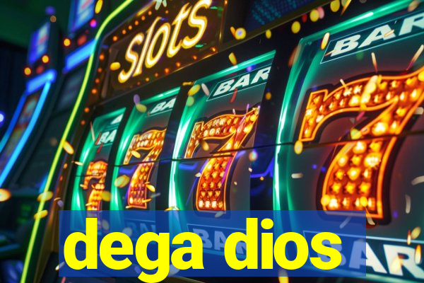 dega dios