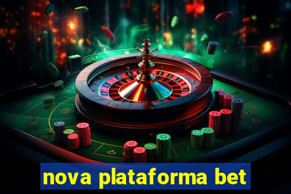 nova plataforma bet