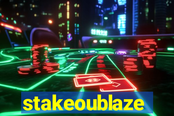 stakeoublaze