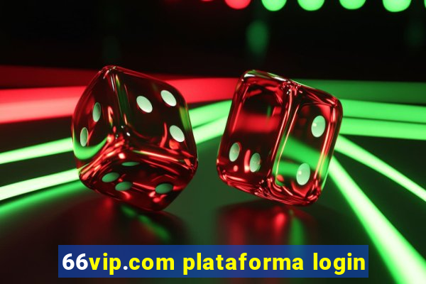 66vip.com plataforma login