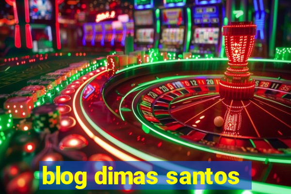 blog dimas santos