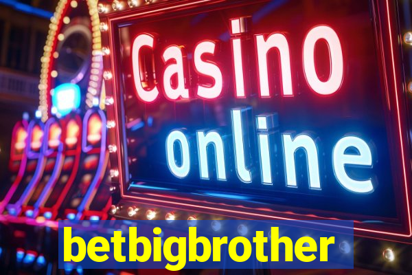 betbigbrother