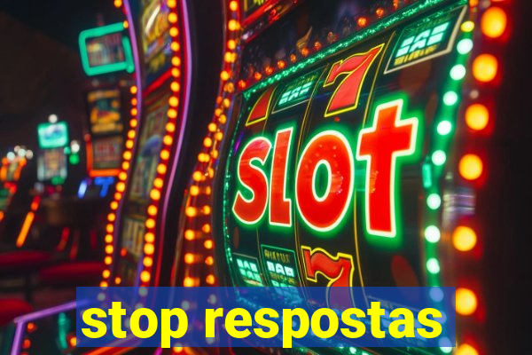 stop respostas