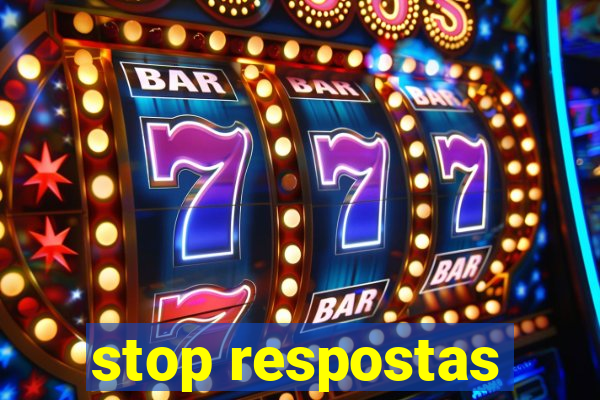 stop respostas