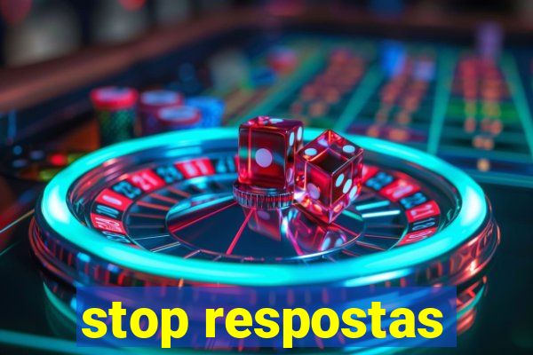 stop respostas