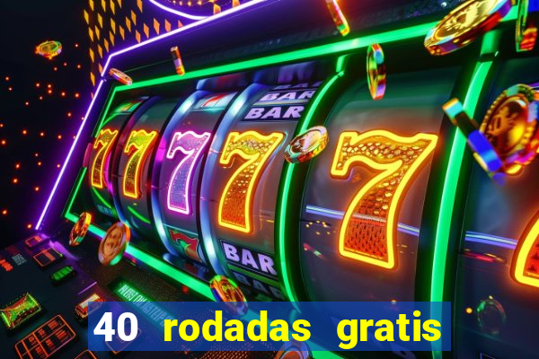 40 rodadas gratis jon bet