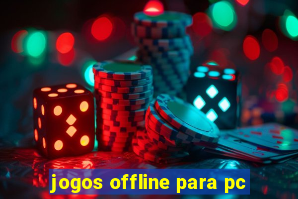 jogos offline para pc