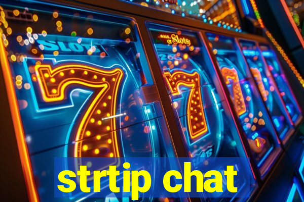 strtip chat