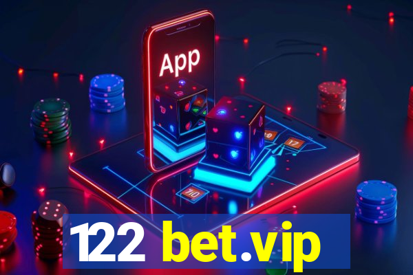 122 bet.vip