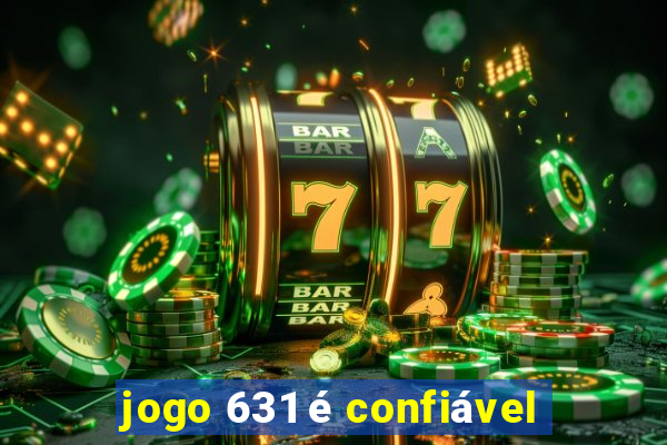 jogo 631 é confiável