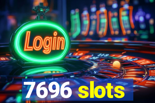 7696 slots