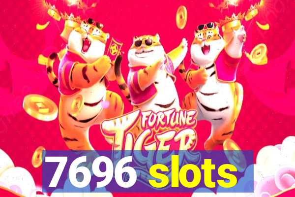 7696 slots