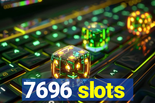 7696 slots