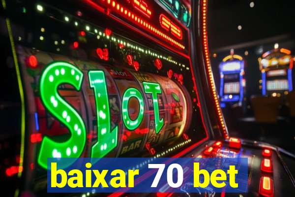 baixar 70 bet