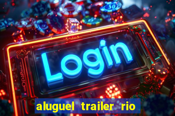 aluguel trailer rio grande do sul