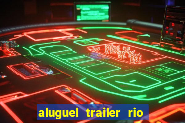 aluguel trailer rio grande do sul