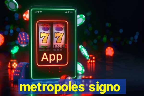 metropoles signo