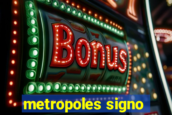 metropoles signo