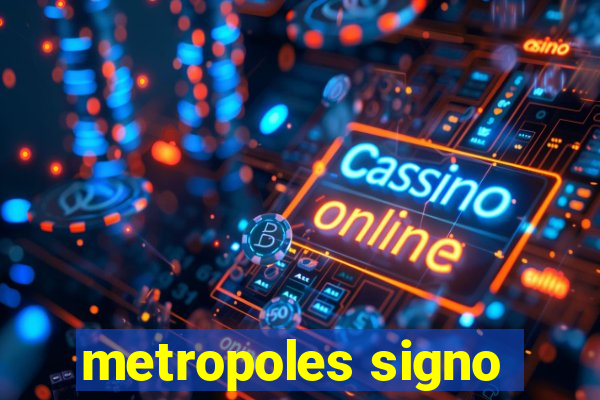 metropoles signo