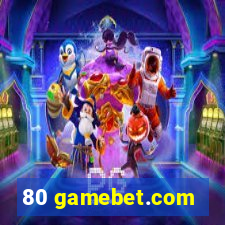 80 gamebet.com