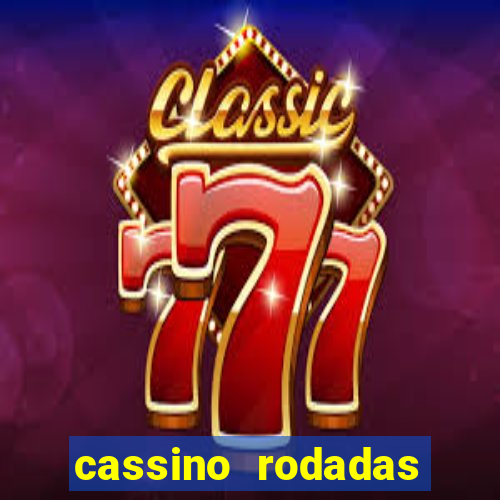 cassino rodadas gratis sem deposito