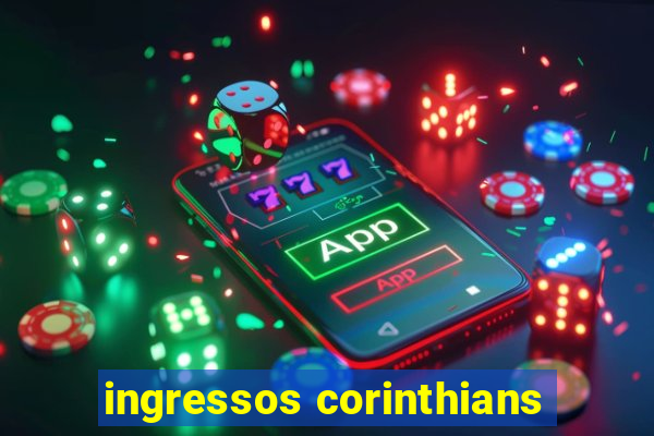 ingressos corinthians