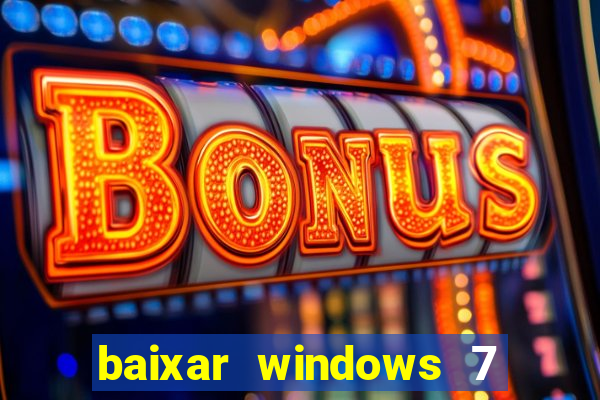 baixar windows 7 ultimate 64 bits com todos os drivers