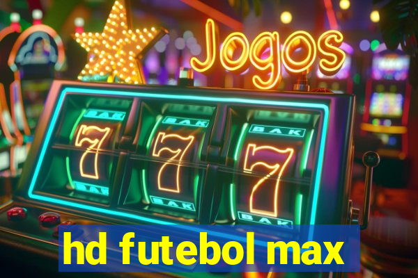 hd futebol max