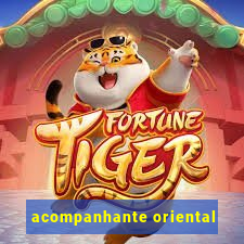 acompanhante oriental