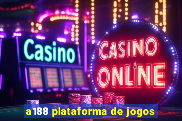 a188 plataforma de jogos