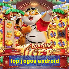 top jogos android