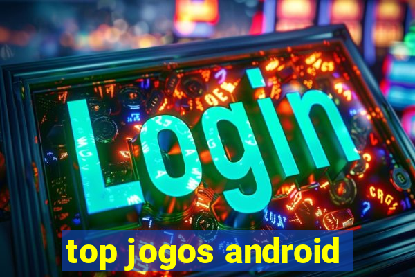 top jogos android