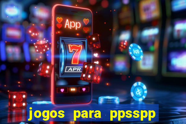 jogos para ppsspp download android