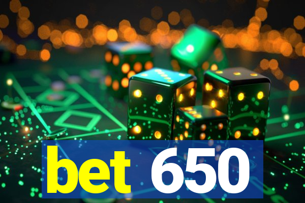 bet 650