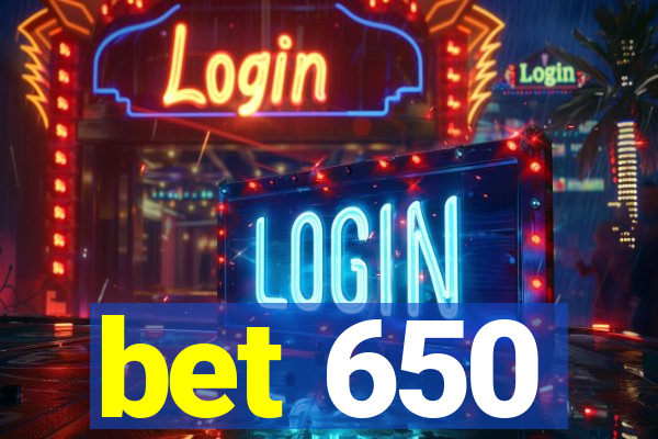 bet 650