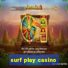 surf play casino