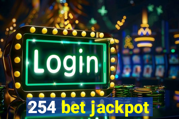 254 bet jackpot