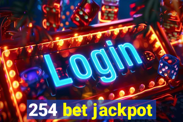 254 bet jackpot