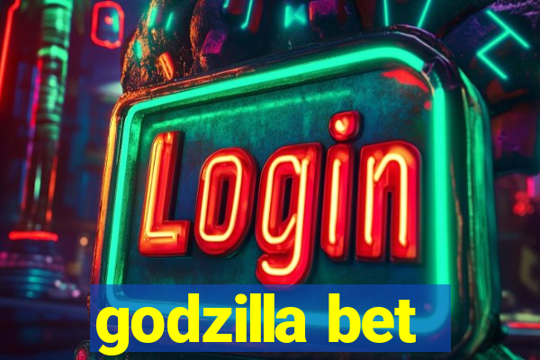 godzilla bet