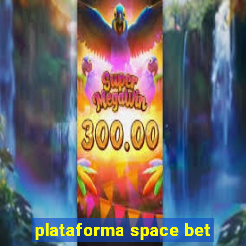 plataforma space bet