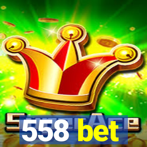 558 bet